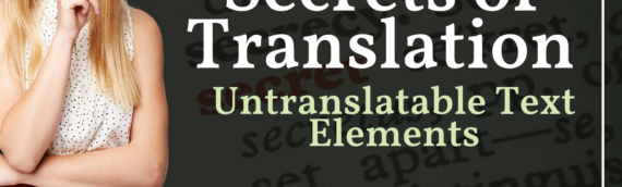 Secrets of Translation. Nieprzetłumaczalne elementy tekstu: Co zostawić w oryginalnej formie?