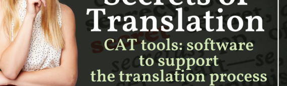 Secrets of Translation. CAT tools: software to support the translation process