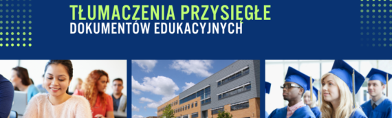 Tłumaczenia przysięgłe dokumentów edukacyjnych